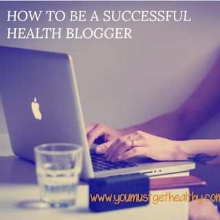 Successful health blogger How to be a Successful health blogger